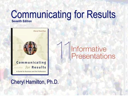 Communicating for Results Seventh Edition Cheryl Hamilton, Ph.D.