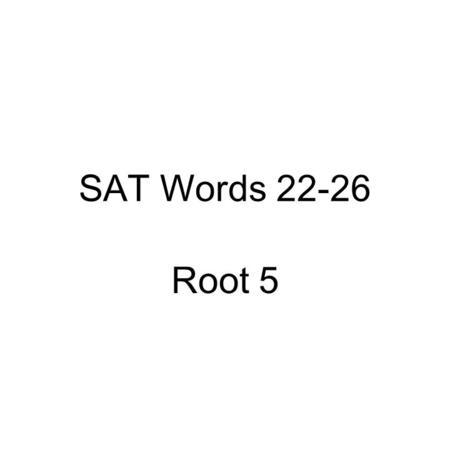 SAT Words 22-26 Root 5. 22. auspicious The cars were not selling well, not a particularly auspicious start for a special edition.