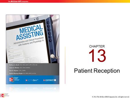 CHAPTER © 2011 The McGraw-Hill Companies, Inc. All rights reserved. 13 Patient Reception.