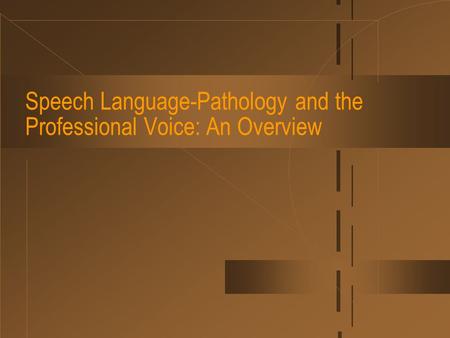 Speech Language-Pathology and the Professional Voice: An Overview