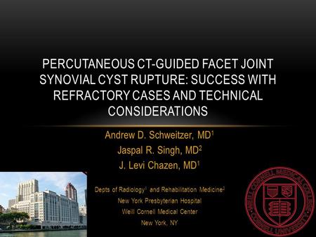 Andrew D. Schweitzer, MD 1 Jaspal R. Singh, MD 2 J. Levi Chazen, MD 1 Depts of Radiology 1 and Rehabilitation Medicine 2 New York Presbyterian Hospital.