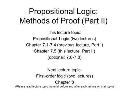 Propositional Logic: Methods of Proof (Part II)