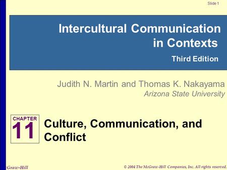 © 2004 The McGraw-Hill Companies, Inc. All rights reserved. McGraw-Hill Intercultural Communication in Contexts Third Edition Judith N. Martin and Thomas.