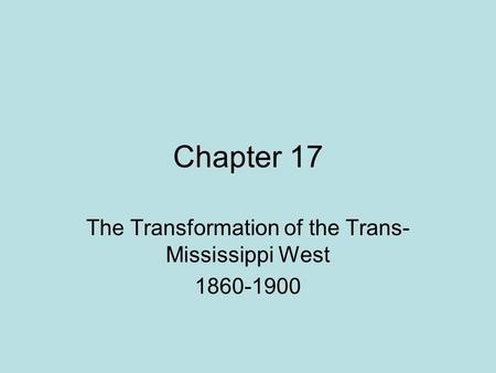 The Transformation of the Trans-Mississippi West