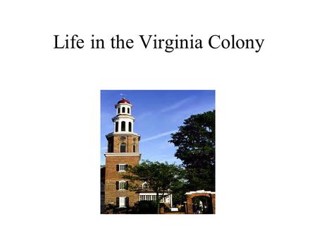 Life in the Virginia Colony