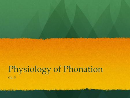 Physiology of Phonation