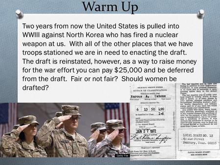 Warm Up Two years from now the United States is pulled into WWIII against North Korea who has fired a nuclear weapon at us. With all of the other places.