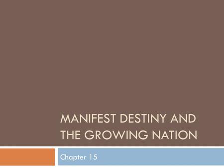 Manifest Destiny and the Growing Nation