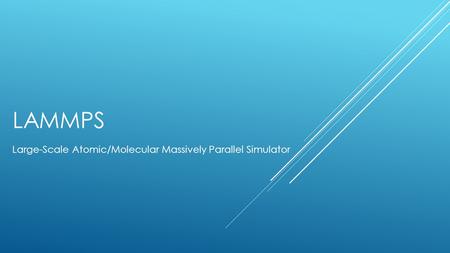 LAMMPS Large-Scale Atomic/Molecular Massively Parallel Simulator.