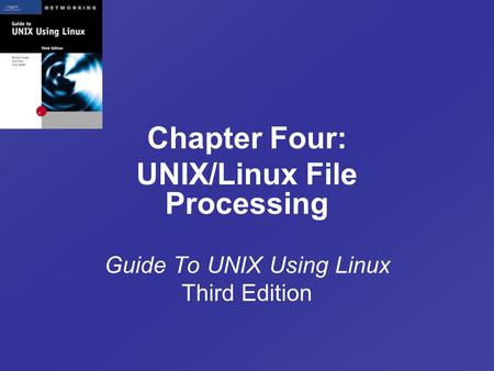 Guide To UNIX Using Linux Third Edition