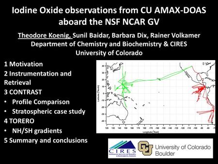 1 Motivation 2 Instrumentation and Retrieval 3 CONTRAST Profile Comparison Stratospheric case study 4 TORERO NH/SH gradients 5 Summary and conclusions.