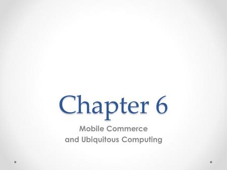 Mobile Commerce and Ubiquitous Computing