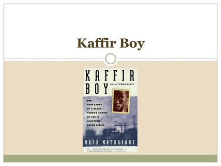 Kaffir Boy.