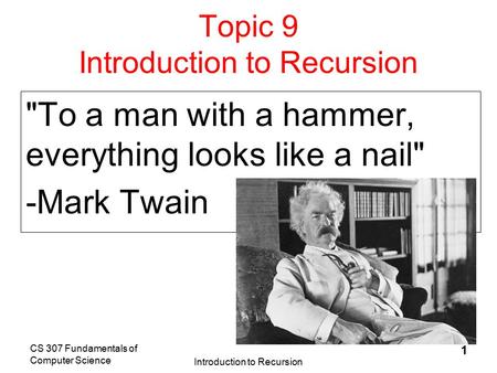 Topic 9 Introduction to Recursion