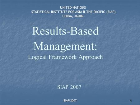 Results-Based Management: Logical Framework Approach