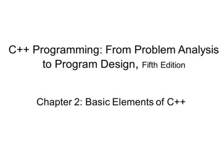 Chapter 2: Basic Elements of C++