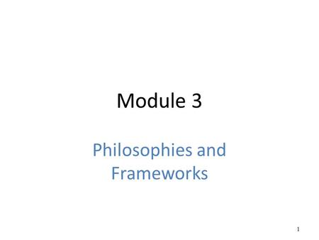 Philosophies and Frameworks