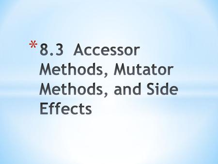 * Calls to methods may have implicit parameters. * Explicit parameters may not be needed because the method has the implicit parameter to work with. *