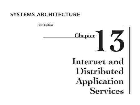 2 Systems Architecture, Fifth Edition Chapter Goals Describe client/server and multi-tier application architecture and discuss their advantages compared.