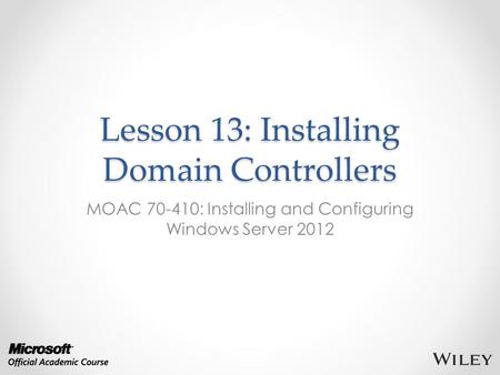 Lesson 13: Installing Domain Controllers