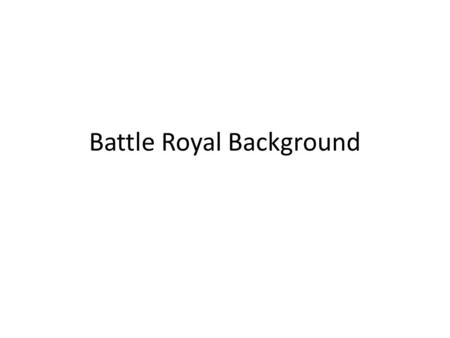 Battle Royal Background. Internal & External Conflict Double Consciousness: (W. E. B. Du Bois) “It is a peculiar sensation, this double-consciousness,