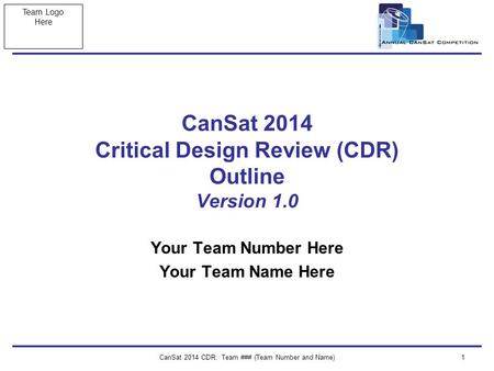 CanSat 2014 Critical Design Review (CDR) Outline Version 1.0