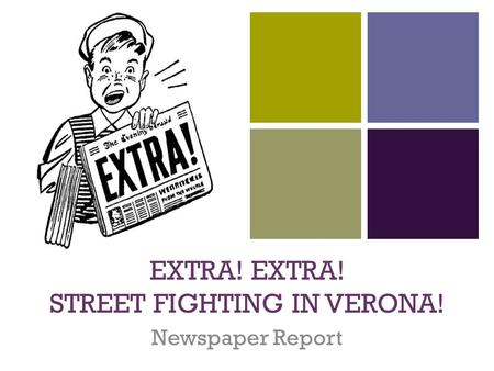 EXTRA! EXTRA! STREET FIGHTING IN VERONA!