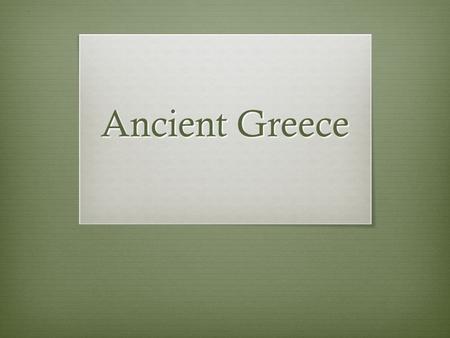 Ancient Greece.