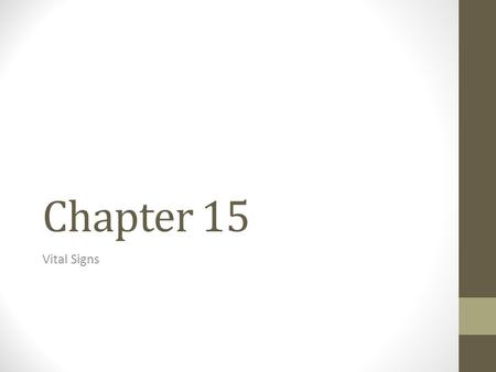 Chapter 15 Vital Signs.