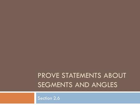 Prove Statements about Segments and Angles