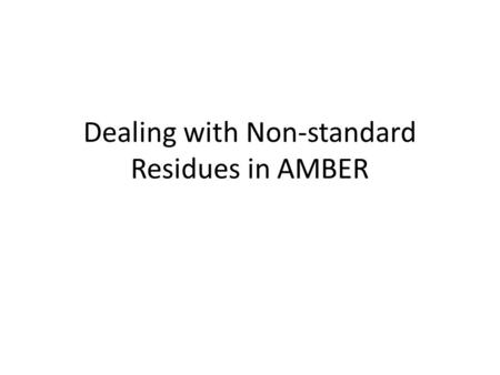 Dealing with Non-standard Residues in AMBER