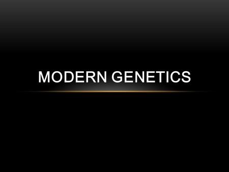 Modern Genetics.