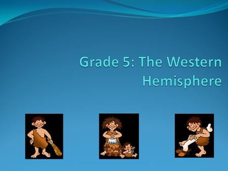 Grade 5: The Western Hemisphere