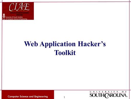 Computer Science and Engineering 1 Web Application Hacker’s Toolkit.