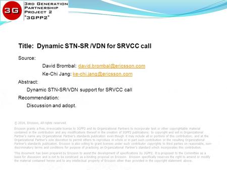 Title: Type: Arial Bold Size ： 32-36pt Color ： The theme blue Subtitle: Type ： Arial Size ： 24pt Color: The theme gray Title: Dynamic STN-SR /VDN for SRVCC.