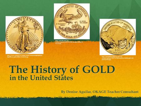 The History of GOLD in the United States  content/uploads/2012/05/2006_ae_gold_bullion_hi- res_rev.jpg