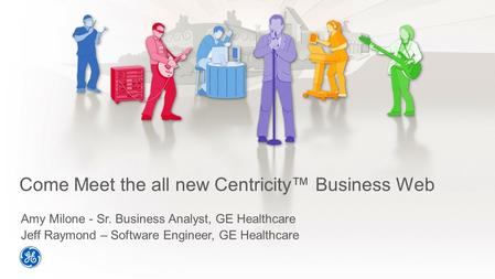 Come Meet the all new Centricity™ Business Web