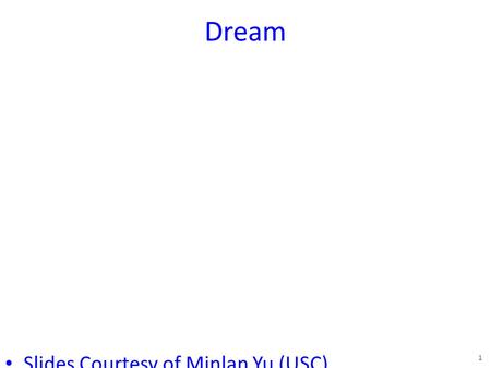 Dream Slides Courtesy of Minlan Yu (USC) 1. Challenges in Flow-based Measurement 2 Controller Configure resources1Fetch statistics2(Re)Configure resources1.