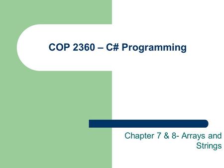 Chapter 7 & 8- Arrays and Strings