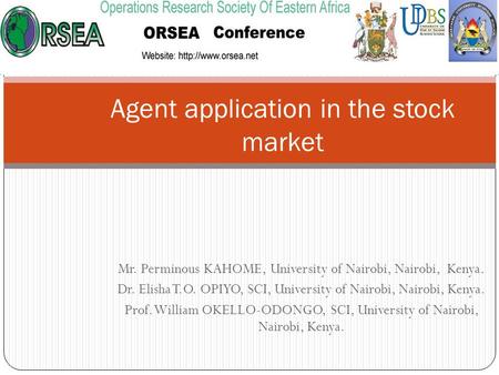 Mr. Perminous KAHOME, University of Nairobi, Nairobi, Kenya. Dr. Elisha T.O. OPIYO, SCI, University of Nairobi, Nairobi, Kenya. Prof. William OKELLO-ODONGO,