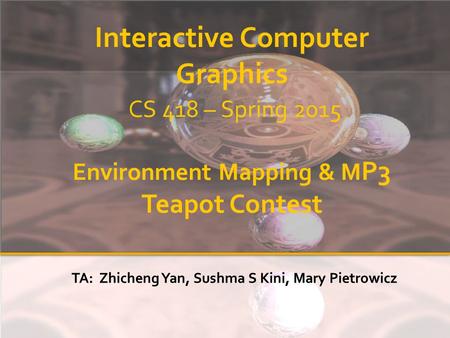 TA: Zhicheng Yan, Sushma S Kini, Mary Pietrowicz