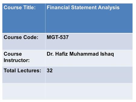 Course Title: Financial Statement Analysis Course Code: MGT-537