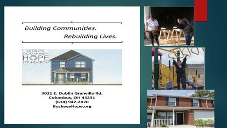 Buckeye Community Hope Foundation Relevant Qualifications, Resume and LIHTC Experience  Buckeye Community Hope Foundation (BCHF) is a non-profit developer.