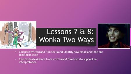 Lessons 7 & 8: Wonka Two Ways