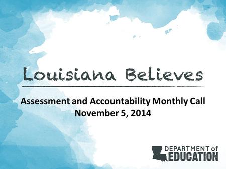 Assessment and Accountability Monthly Call November 5, 2014.