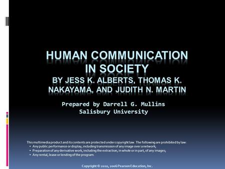 Prepared by Darrell G. Mullins Salisbury University Copyright © 2010, 2006 Pearson Education, Inc. This multimedia product and its contents are protected.