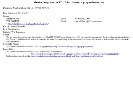 Metrics integration in 802.16.3 architecture: proposals overview Document Number: IEEE 802.16-14-0080-00-03R0 Date Submitted: 2014-10-23 Source: Antonio.