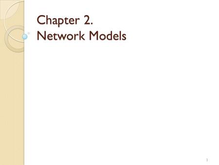 Chapter 2. Network Models