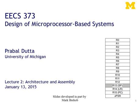 Slides developed in part by Mark Brehob