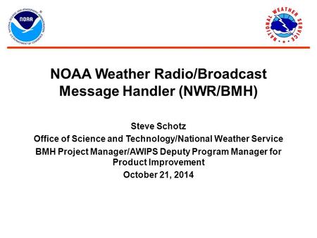 NOAA Weather Radio/Broadcast Message Handler (NWR/BMH)